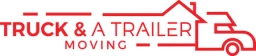 Truck & A Trailer Moving LLC Logo